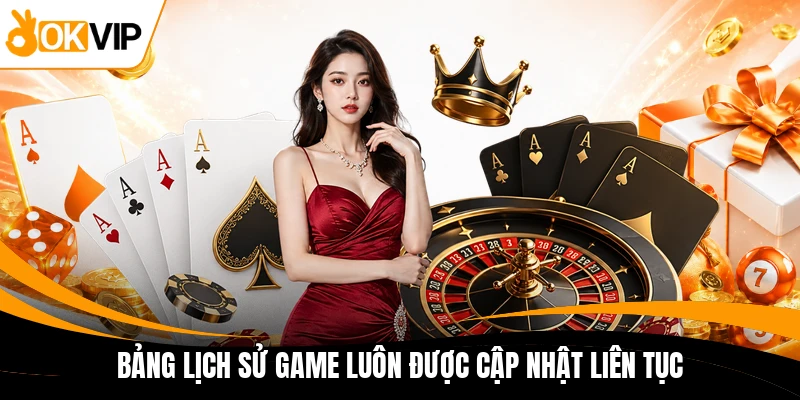 bang lich su game luon duoc cap nhat lien tuc