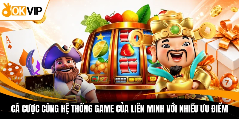 ca cuoc cung he thong game cua lien minh voi nhieu uu diem