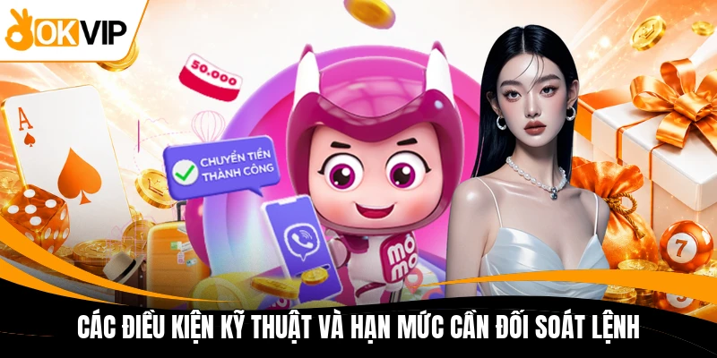 cac dieu kien ky thuat va han muc can doi soat lenh