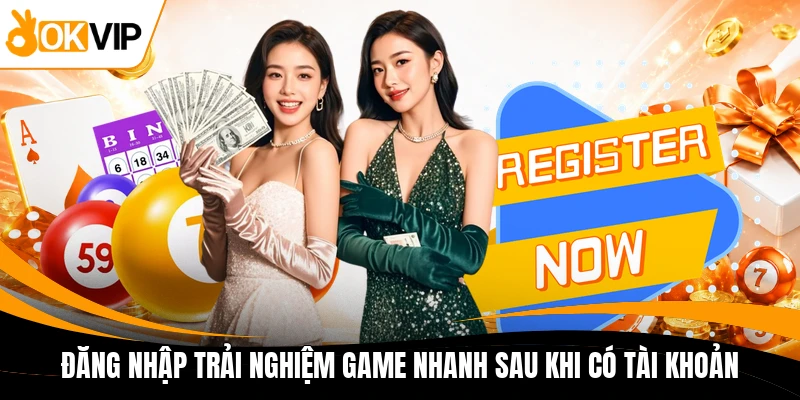 dang nhap trai nghiem game nhanh sau khi co tai khoan