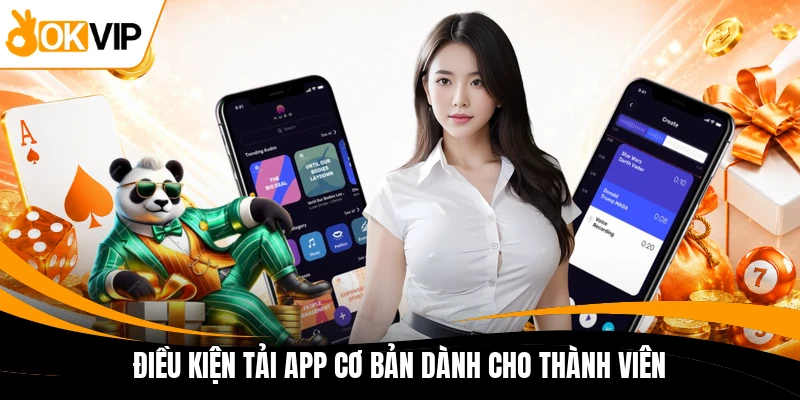 dieu kien tai app co ban danh cho thanh vien