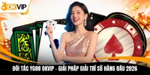 doi tac yg88 okvip giai phap giai tri so hang dau 2026