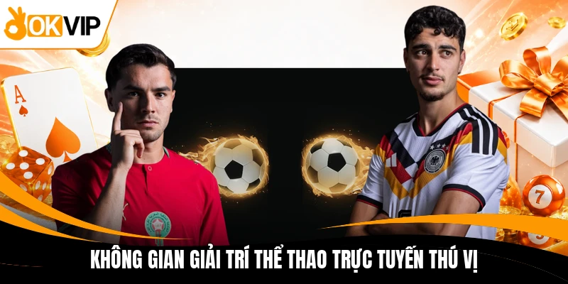 khong gian giai tri the thao truc tuyen thu vi