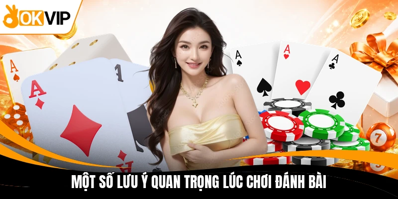 mot so luu y quan trong luc choi danh bai
