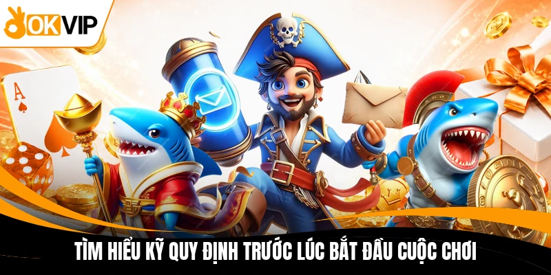 tim hieu ky quy dinh truoc luc bat dau cuoc choi