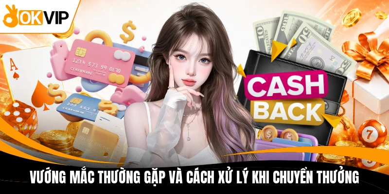 vuong mac thuong gap va cach xu ly khi chuyen thuong